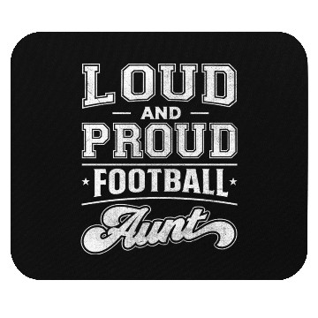 Discover Loud and Proud Football Aunt Mouse Pads