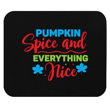 Discover Pumpkin Spice And Everything Nice Mouse Pads