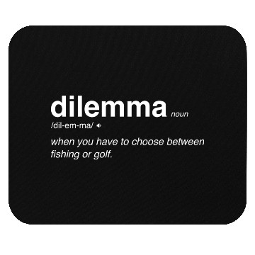 Discover Golf Or Fishing The Dilemma Mouse Pads