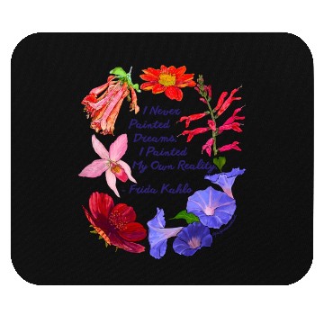 Discover Frida Kahlo I Never Painted Dreams I Painted My Mouse Pads