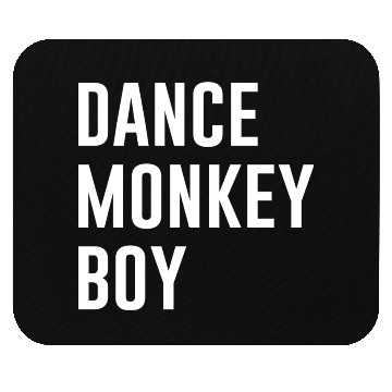 Discover Dance Monkey Boy Mouse Pads
