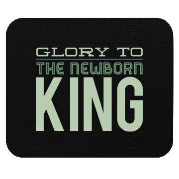 Discover Glory To The Newborn King Mouse Pads
