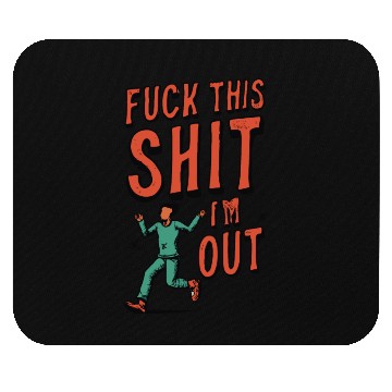 Discover Fuck this shit 5 x5400 Mouse Pads