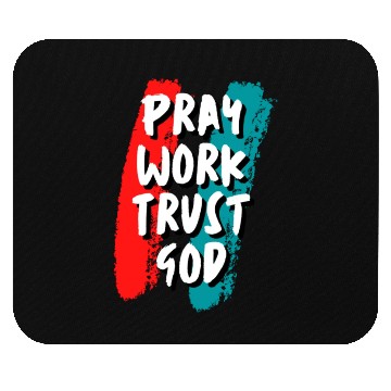 Discover Pray work trust god Mouse Pads