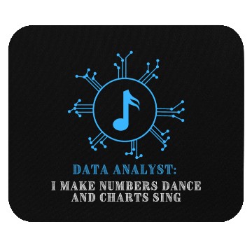 Discover Data Analyst I Make Numbers Dance and Charts Sing Mouse Pads