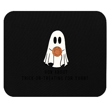 Discover How About Trick-or-Treating for Yarn? Mouse Pads