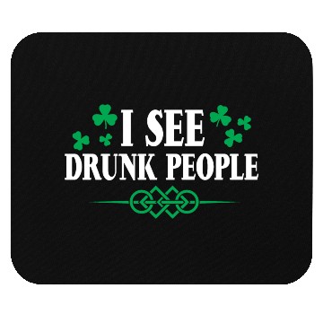 Discover I See Drunk People 4 Mouse Pads