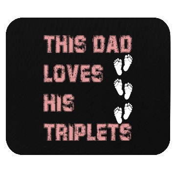Discover this dad love his triplets Mouse Pads
