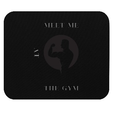 Discover meet me at the gym Mouse Pads