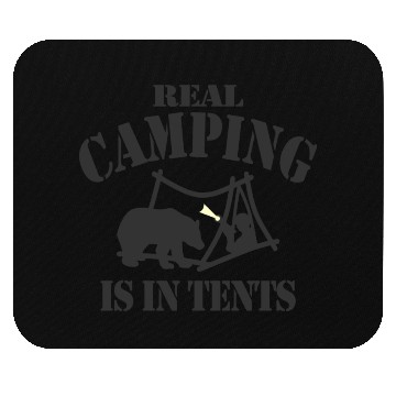 Discover Real Camping Is In Tents Mouse Pads