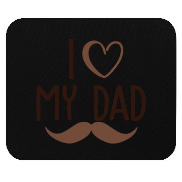 Discover I Love My Dad Mouse Pads