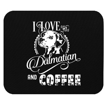 Discover I Love My Dalmatian And Coffee Mouse Pads