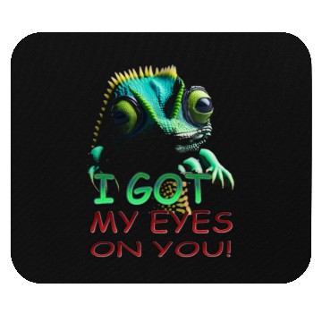 Discover I GOT MY EYES ON YOU Mouse Pads