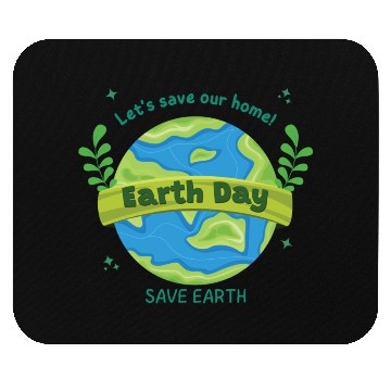 Discover LET'S save our home Earth Day save earth Mouse Pads