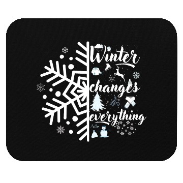 Discover winter changes everything Mouse Pads