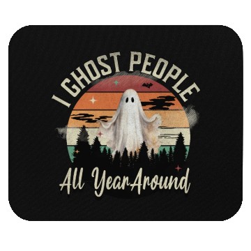 Discover I Ghost People All Year Around Mouse Pads