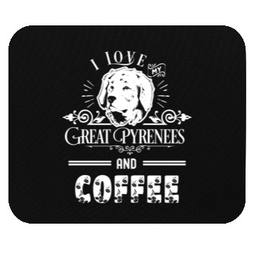 Discover I Love My Great Pyrenees And Coffee Mouse Pads