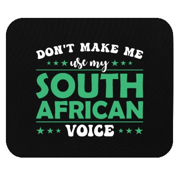 Discover Don´t Make Me Use My South African Voice Mouse Pads