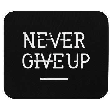 Discover Never give up black white Mouse Pads