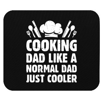 Discover Cooking Dad Like A Normal Dad Just Cooler Chef's I Mouse Pads