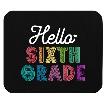 Discover Teacher Hello Sixth Grade Mouse Pads