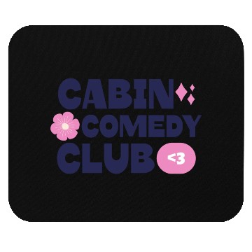 Discover Cabin Comedy Club Mouse Pads