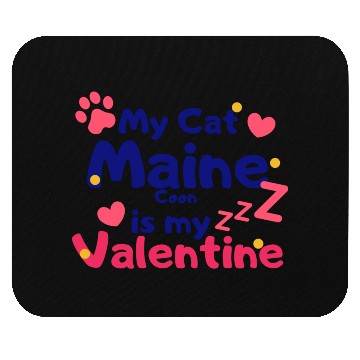 Discover My Cat Maine Is My Valentine Mouse Pads