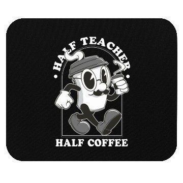 Discover Half Coffee Half Teacher Gift Funny Half Teacher Mouse Pads