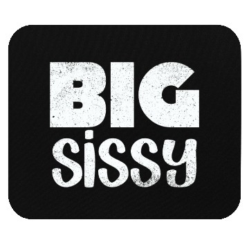 Discover Big Sissy Mouse Pads