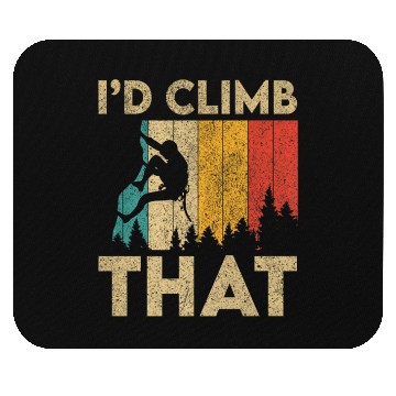 Discover I'd Climb That Funny Vintage Rock Climbing Boulder Mouse Pads