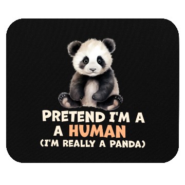 Discover pretend im human im really a panda Mouse Pads