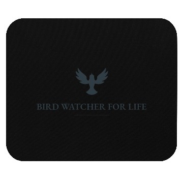 Discover Bird Watcher for Life Mouse Pads