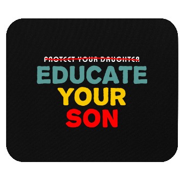 Discover Protect Your Daughter Educate Your Son Mouse Pads