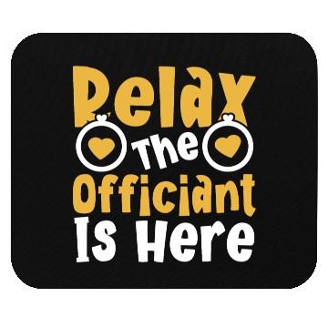 Discover Relax The Officiant Is Here Wedding Licensed Mouse Pads