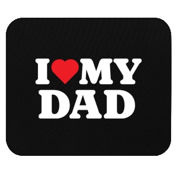 Discover I Love My Dad Mouse Pads