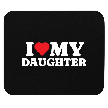 Discover I Love My Daughter Mouse Pads