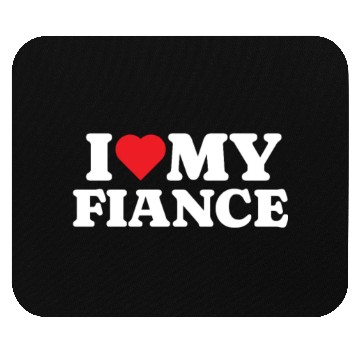 Discover I Love My Fiance Mouse Pads