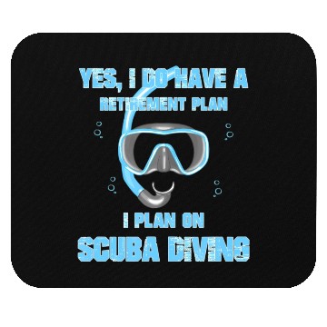 Discover Yes I Do Have A Retirement Plan On Scuba Diving Mouse Pads