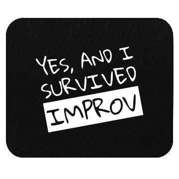 Discover Yes And I Survived Improv Comedian Comic Mouse Pads