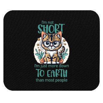 Discover I'm not short. - Cat lovers Mouse Pads