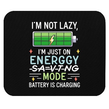 Discover I'm not lazy, I'm just on energy-saving mode Mouse Pads
