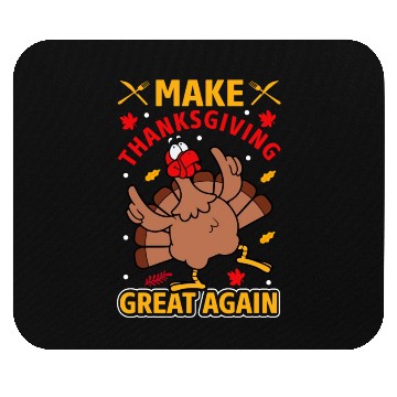 Discover MAKE THANKSGIVING GREAT AGAIN Mouse Pads