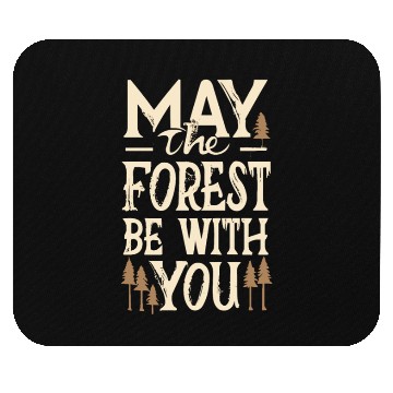 Discover May the Forest Be with You Mouse Pads