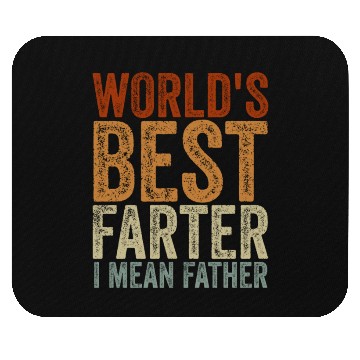 Discover World's Best Farter I Mean Father Mouse Pads