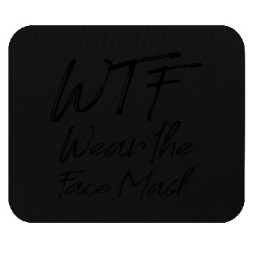 Discover Wtf Wear The Face Mask Funny Gift Mouse Pads
