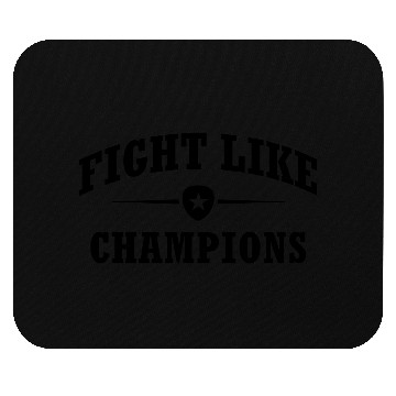 Discover FIGHT LIKE CHAMPIONS Mouse Pads