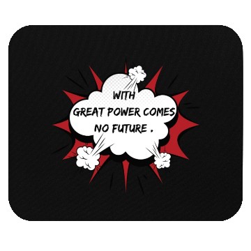 Discover superhero sarcastic saying, with great power comes Mouse Pads
