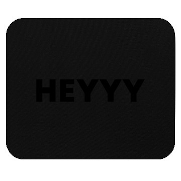 Discover Heyyy Black Typography Mouse Pads