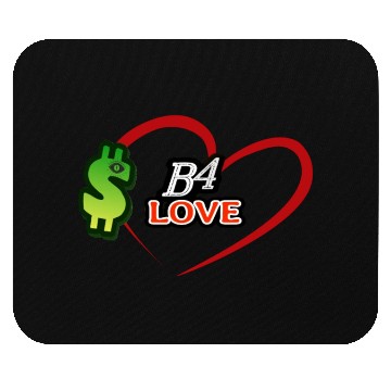 Discover Money B4 Love, $-before Love Mouse Pads