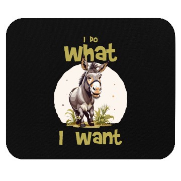 Discover I do what I want - donkey Mouse Pads
